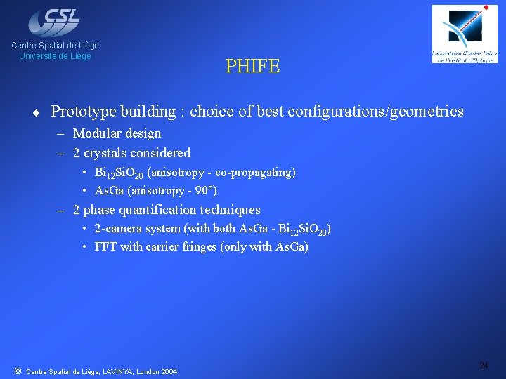 Centre Spatial de Liège Université de Liège ¨ PHIFE Prototype building : choice of