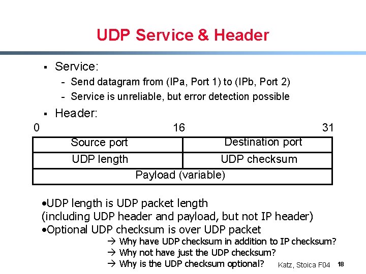 UDP Service & Header § Service: - Send datagram from (IPa, Port 1) to