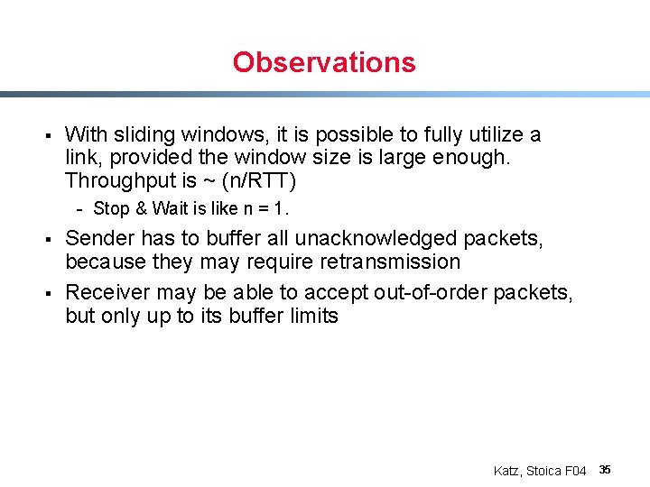 Observations § With sliding windows, it is possible to fully utilize a link, provided