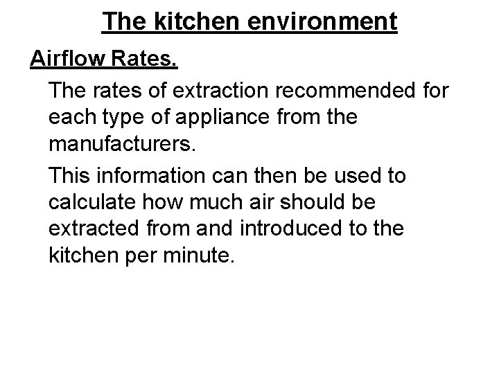 The kitchen environment Airflow Rates. The rates of extraction recommended for each type of
