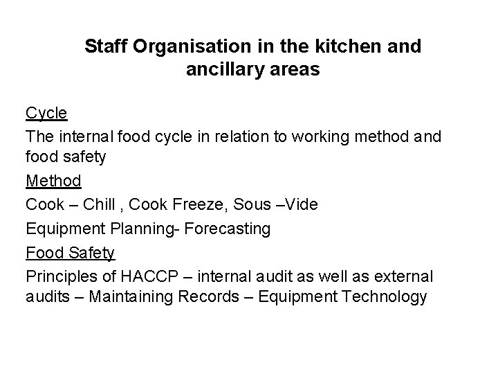 Staff Organisation in the kitchen and ancillary areas Cycle The internal food cycle in