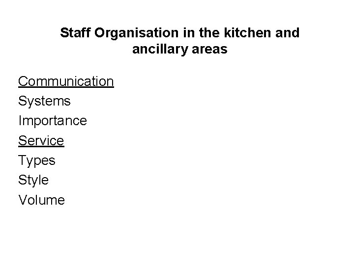 Staff Organisation in the kitchen and ancillary areas Communication Systems Importance Service Types Style