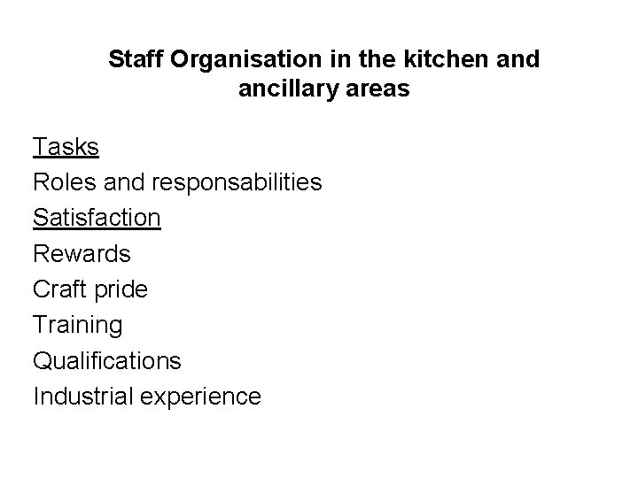 Staff Organisation in the kitchen and ancillary areas Tasks Roles and responsabilities Satisfaction Rewards