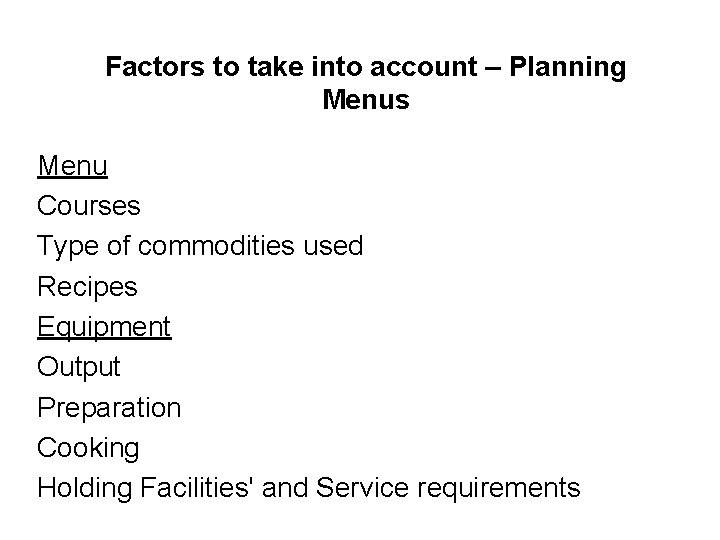 Factors to take into account – Planning Menus Menu Courses Type of commodities used