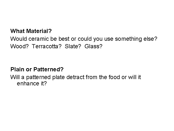 What Material? Would ceramic be best or could you use something else? Wood? Terracotta?