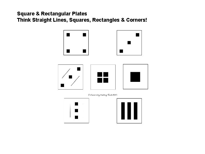 Square & Rectangular Plates Think Straight Lines, Squares, Rectangles & Corners! 