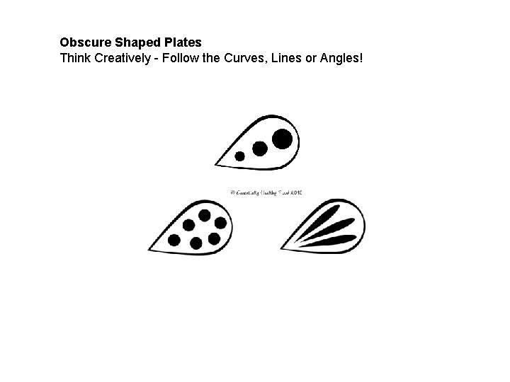 Obscure Shaped Plates Think Creatively - Follow the Curves, Lines or Angles! 