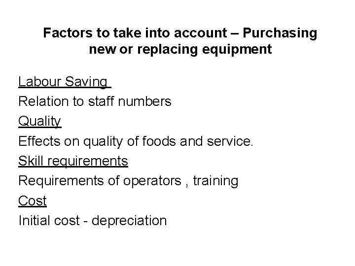 Factors to take into account – Purchasing new or replacing equipment Labour Saving Relation
