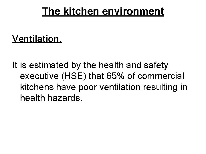 The kitchen environment Ventilation. It is estimated by the health and safety executive (HSE)