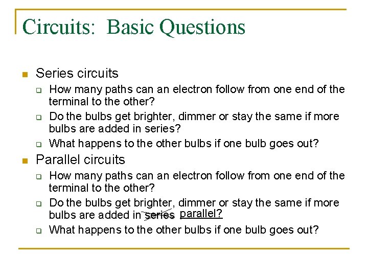 Circuits: Basic Questions n Series circuits q q q n How many paths can Circuits: Basic Questions n Series circuits q q q n How many paths can