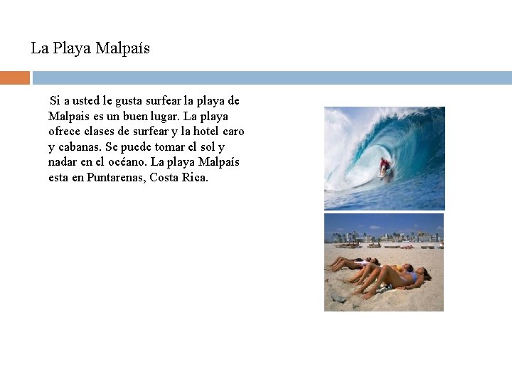 La Playa Malpaís Si a usted le gusta surfear la playa de Malpais es