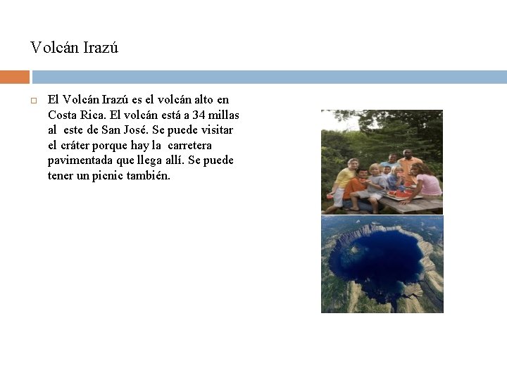 Volcán Irazú El Volcán Irazú es el volcán alto en Costa Rica. El volcán