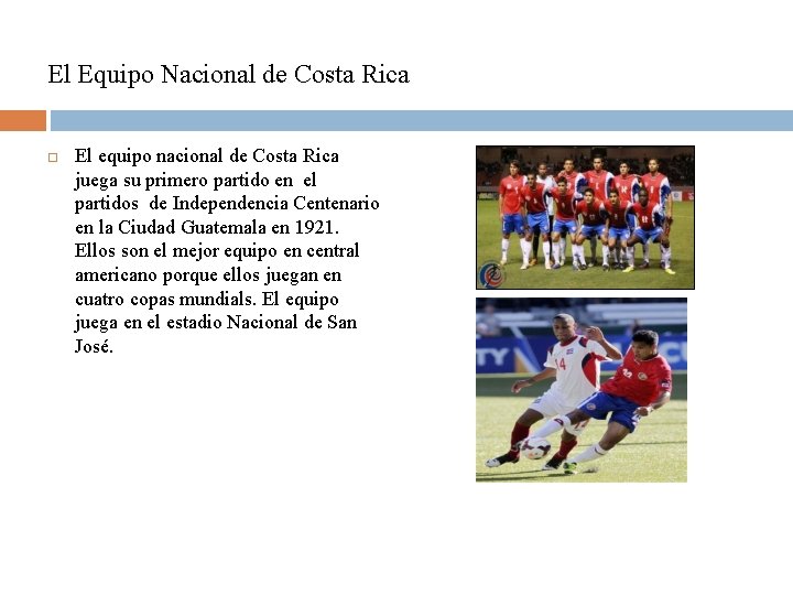 El Equipo Nacional de Costa Rica El equipo nacional de Costa Rica juega su