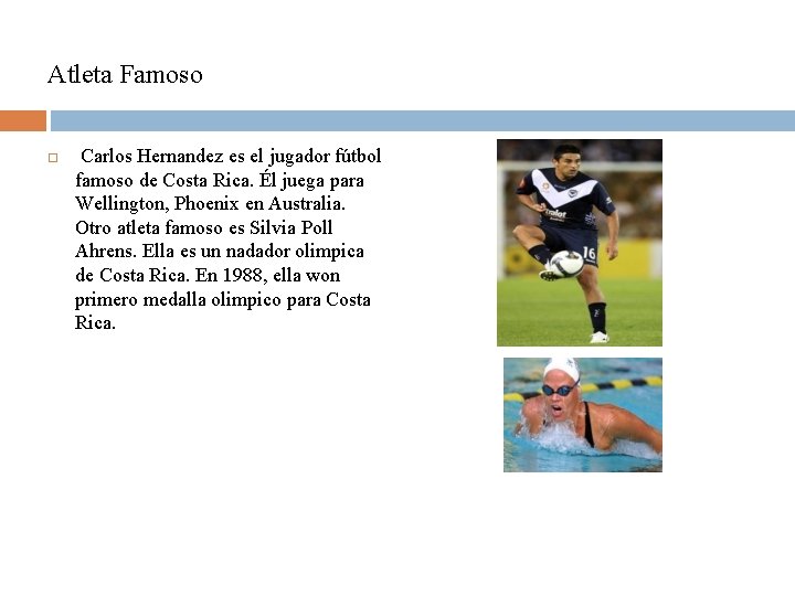 Atleta Famoso Carlos Hernandez es el jugador fútbol famoso de Costa Rica. Él juega