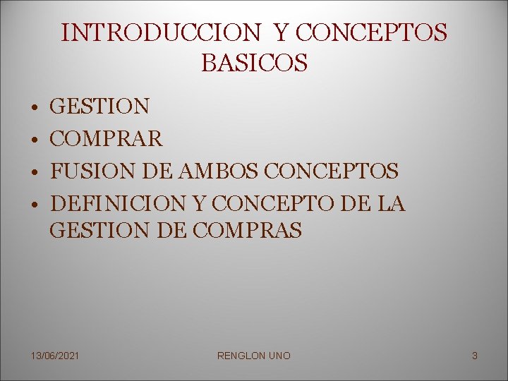 INTRODUCCION Y CONCEPTOS BASICOS • • GESTION COMPRAR FUSION DE AMBOS CONCEPTOS DEFINICION Y