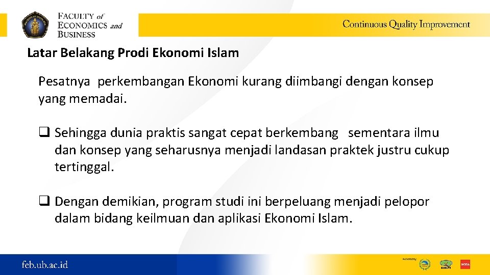 Latar Belakang Prodi Ekonomi Islam Pesatnya perkembangan Ekonomi kurang diimbangi dengan konsep yang memadai.