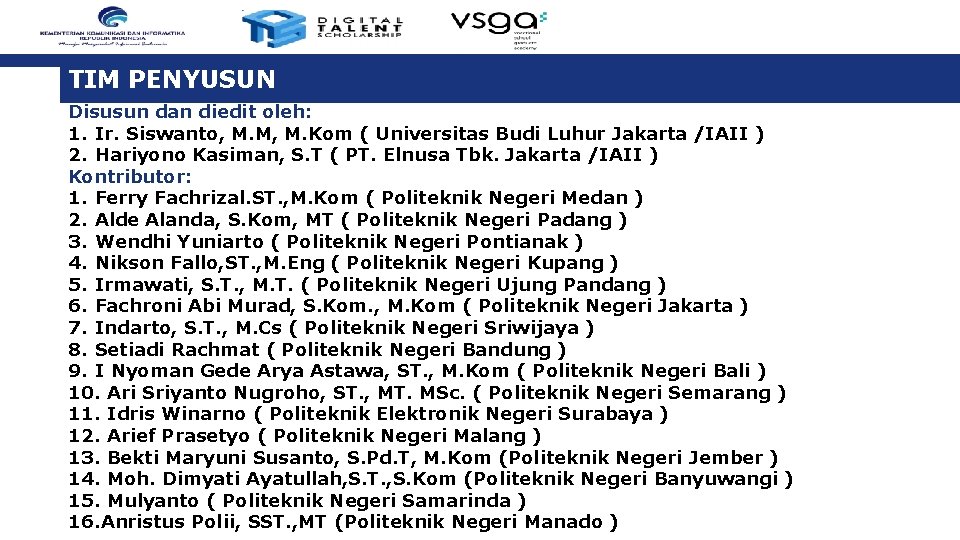 TIM PENYUSUN Disusun dan diedit oleh: 1. Ir. Siswanto, M. M, M. Kom (