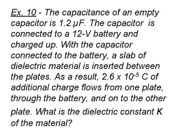 Ex. 10 - The capacitance of an empty capacitor is 1. 2 µF. The