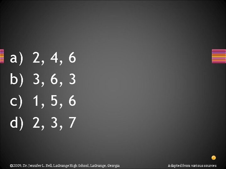 a) b) c) d) 2, 3, 1, 2, 4, 6, 5, 3, 6 3