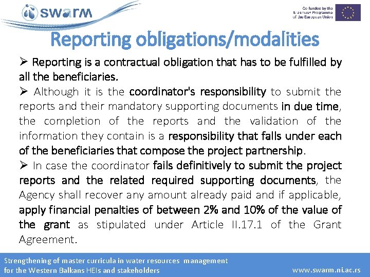 Reporting obligations/modalities Ø Reporting is a contractual obligation that has to be fulfilled by