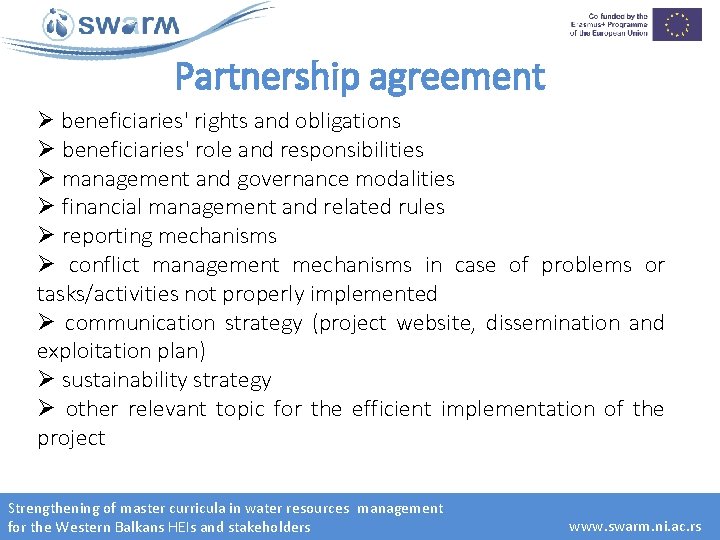 Partnership agreement Ø beneficiaries' rights and obligations Ø beneficiaries' role and responsibilities Ø management