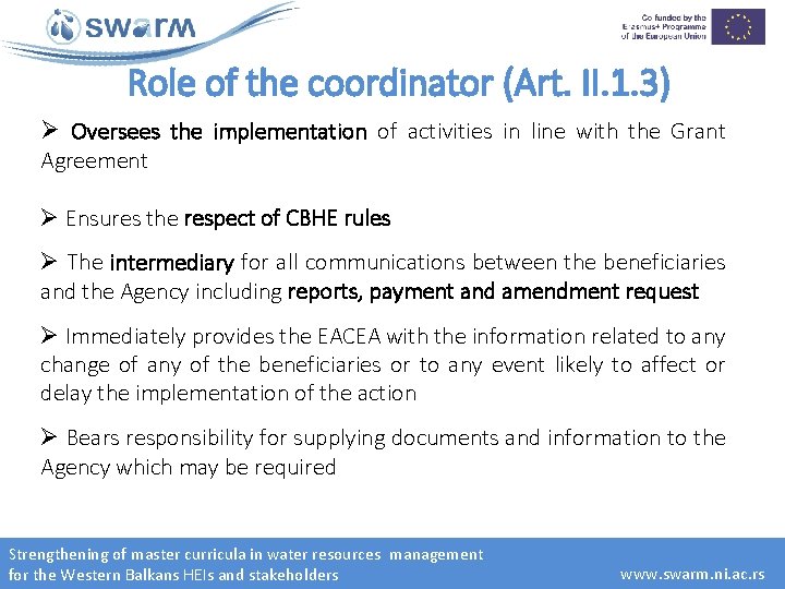 Role of the coordinator (Art. II. 1. 3) Ø Oversees the implementation of activities