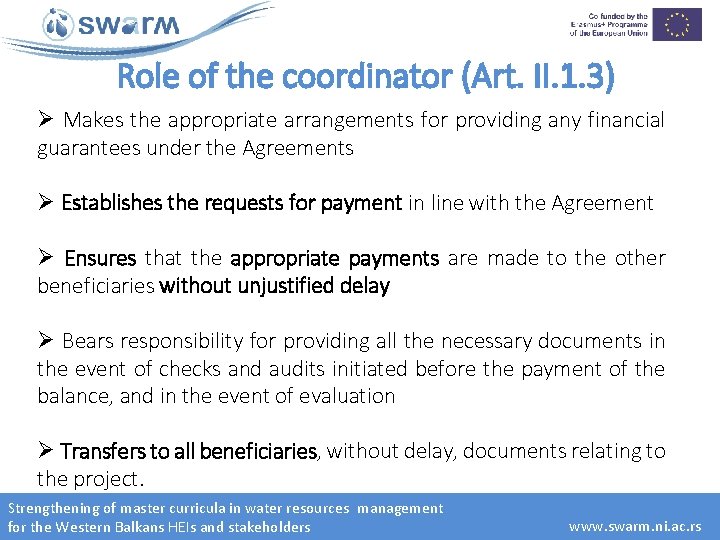 Role of the coordinator (Art. II. 1. 3) Ø Makes the appropriate arrangements for