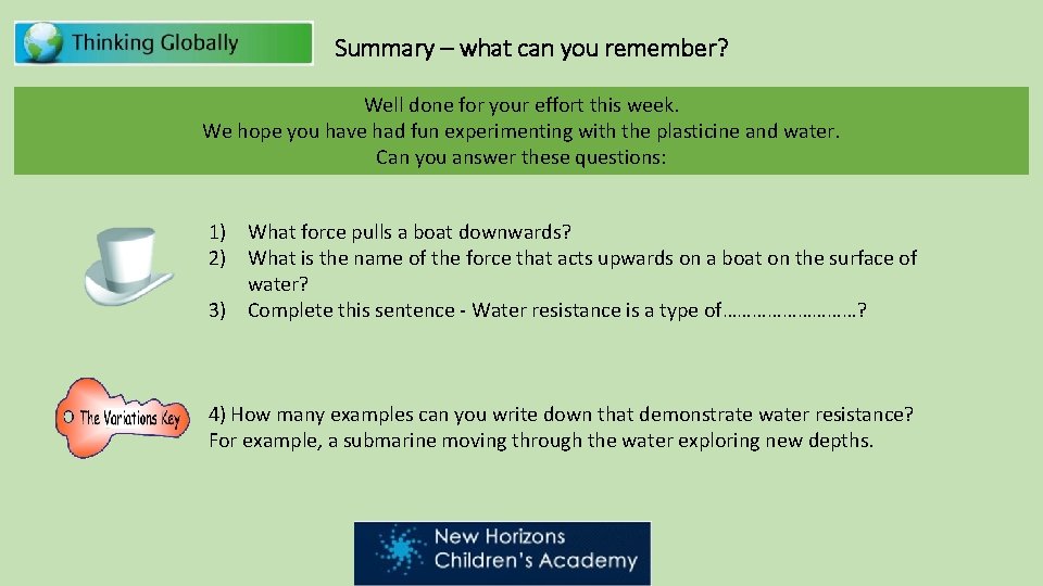 Summary – what can you remember? Well done for your effort this week. We Summary – what can you remember? Well done for your effort this week. We
