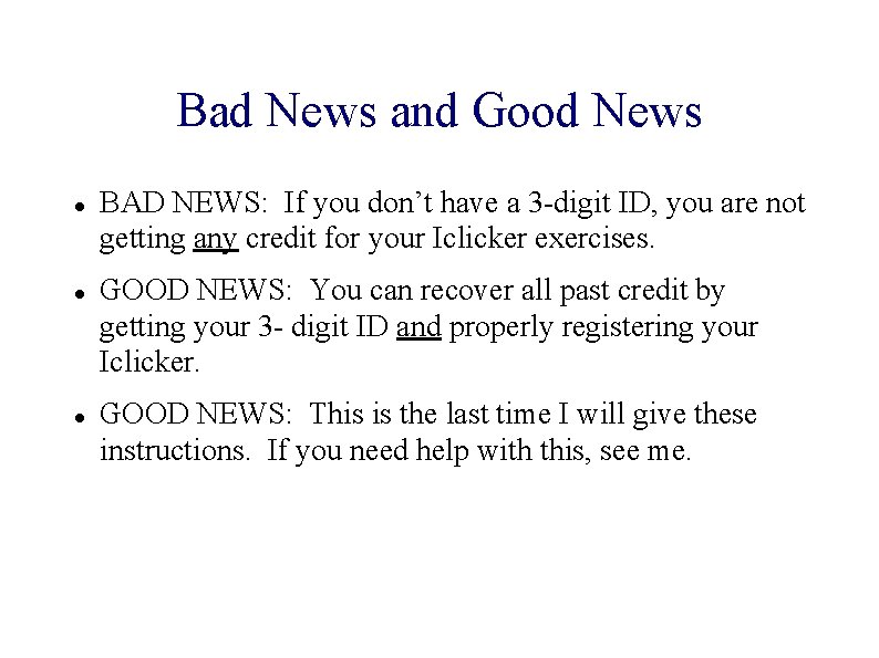 Bad News and Good News BAD NEWS: If you don’t have a 3 -digit