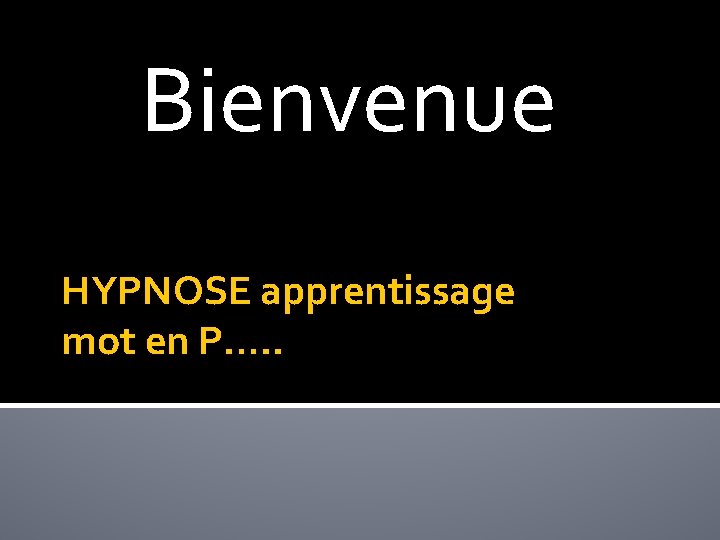 Bienvenue HYPNOSE apprentissage mot en P…. . 