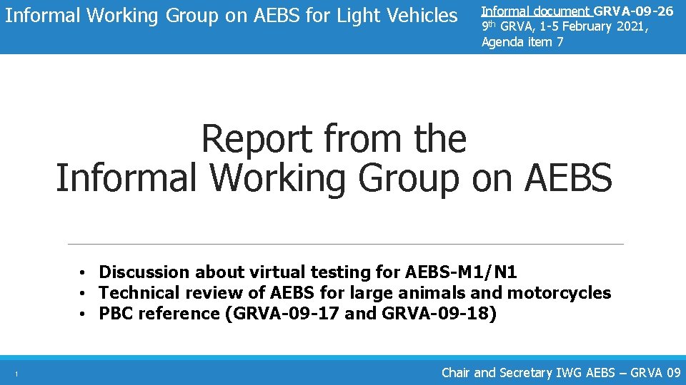 Informal Working Group on AEBS for Light Vehicles Informal document GRVA-09 -26 9 th