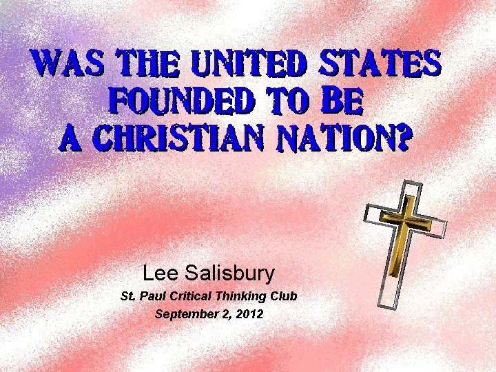 Lee Salisbury St. Paul Critical Thinking Club September 2, 2012 