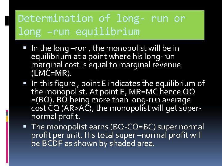 Determination of long- run or long –run equilibrium In the long –run , the