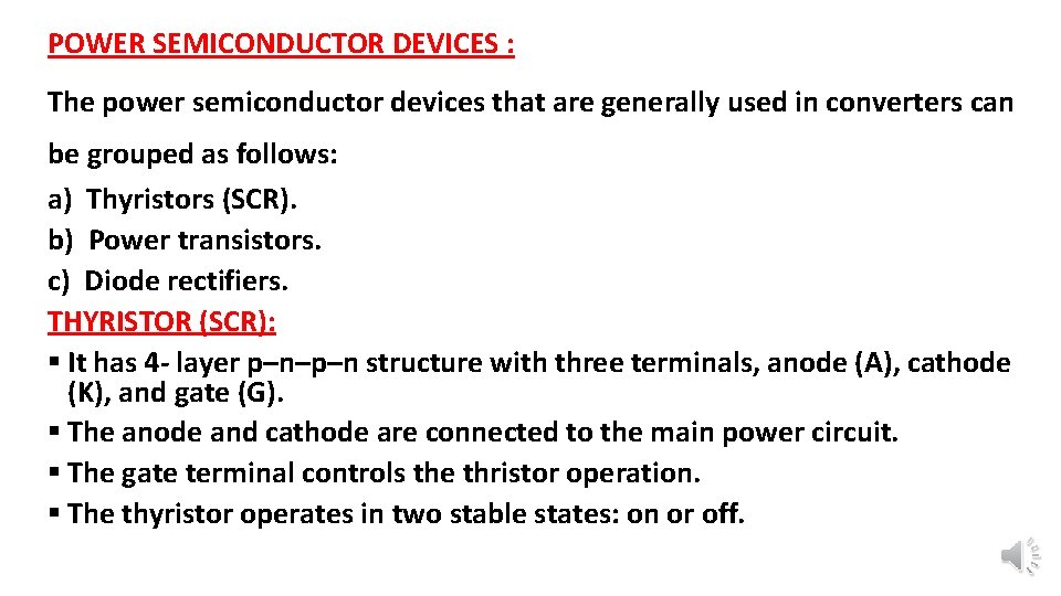 POWER SEMICONDUCTOR DEVICES : The power semiconductor devices that are generally used in converters