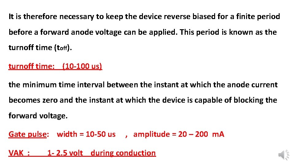 It is therefore necessary to keep the device reverse biased for a finite period
