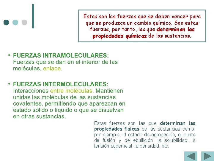 Estas son las fuerzas que se deben vencer para que se produzca un cambio Estas son las fuerzas que se deben vencer para que se produzca un cambio
