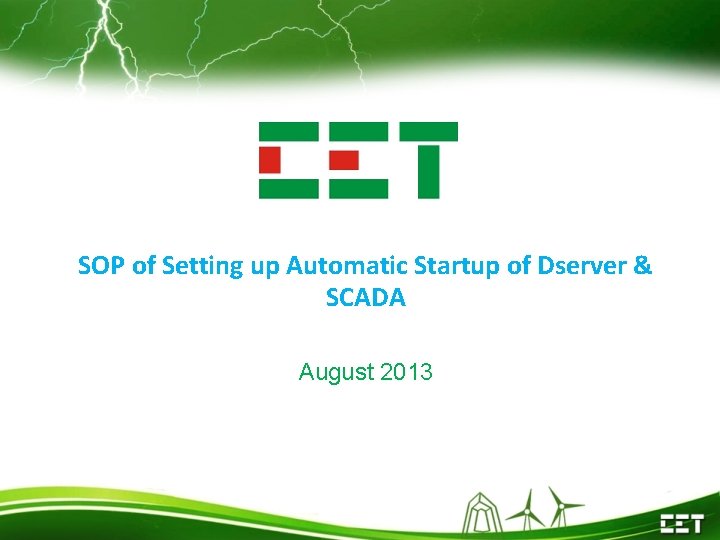 SOP of Setting up Automatic Startup of Dserver & SCADA August 2013 