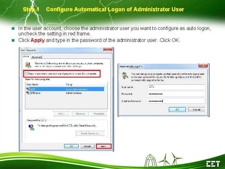 Step 1 Configure Automatical Logon of Administrator User In the user account, choose the