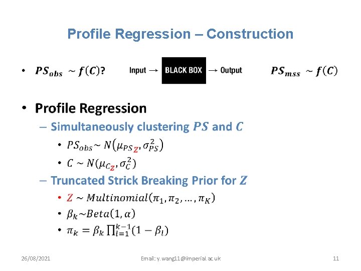Profile Regression – Construction • 26/08/2021 Email: y. wang 11@imperial. ac. uk 11 