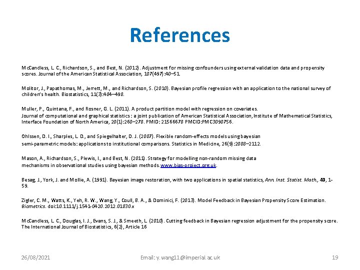 References Mc. Candless, L. C. , Richardson, S. , and Best, N. (2012). Adjustment