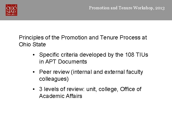 Promotion and Tenure Workshop, 2013 Principles of the Promotion and Tenure Process at Ohio