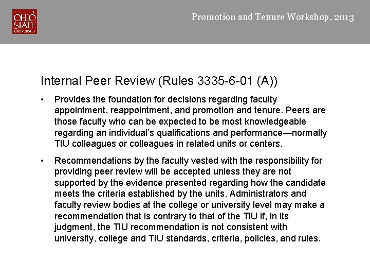 Promotion and Tenure Workshop, 2013 Internal Peer Review (Rules 3335 -6 -01 (A)) •