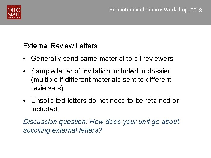 Promotion and Tenure Workshop, 2013 External Review Letters • Generally send same material to