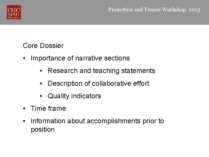 Promotion and Tenure Workshop, 2013 Core Dossier • Importance of narrative sections • Research