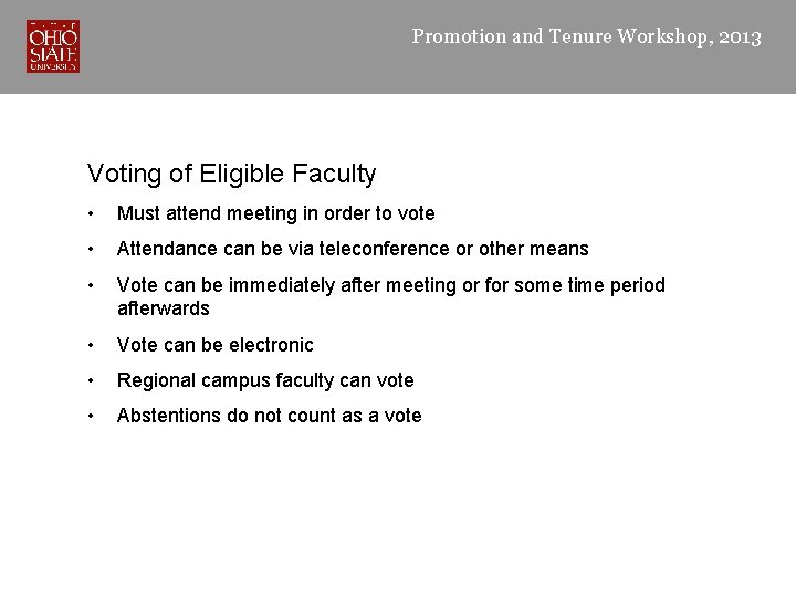 Promotion and Tenure Workshop, 2013 Voting of Eligible Faculty • Must attend meeting in