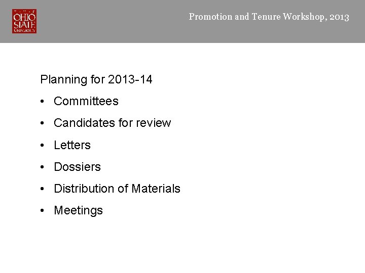 Promotion and Tenure Workshop, 2013 Planning for 2013 -14 • Committees • Candidates for