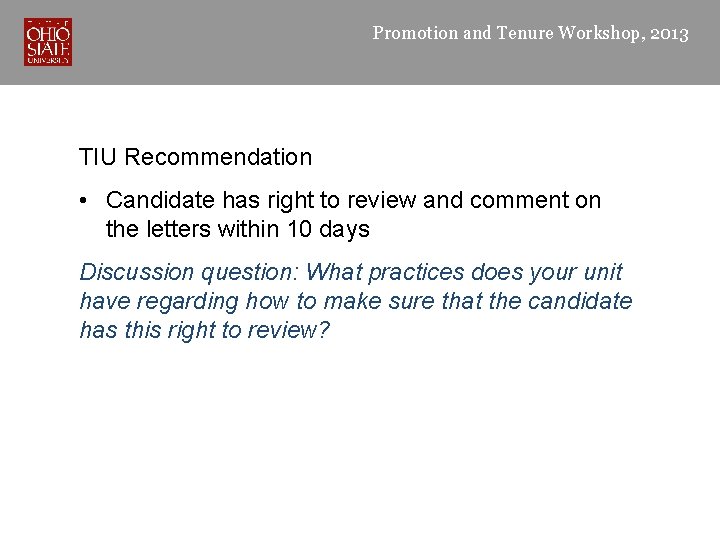 Promotion and Tenure Workshop, 2013 TIU Recommendation • Candidate has right to review and