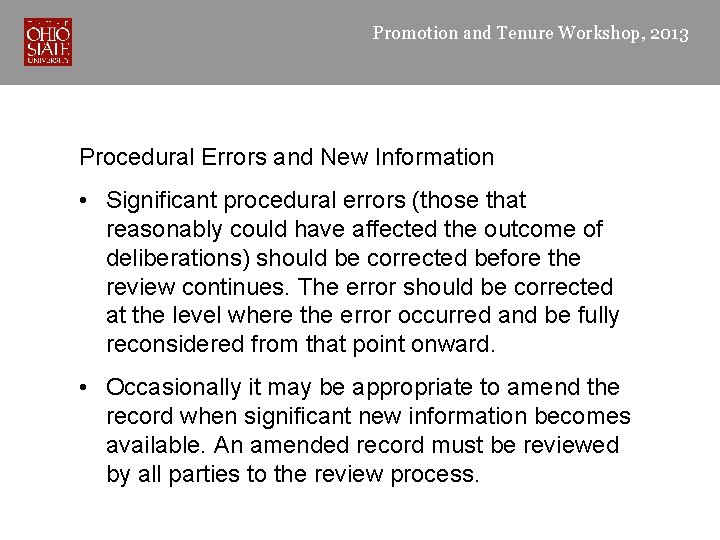 Promotion and Tenure Workshop, 2013 Procedural Errors and New Information • Significant procedural errors