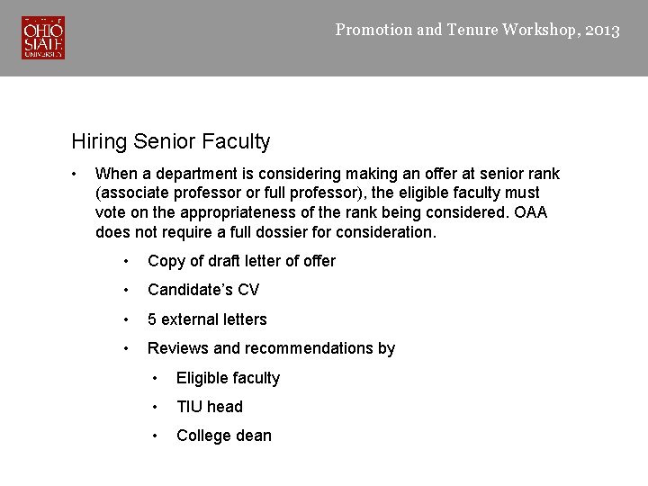 Promotion and Tenure Workshop, 2013 Hiring Senior Faculty • When a department is considering