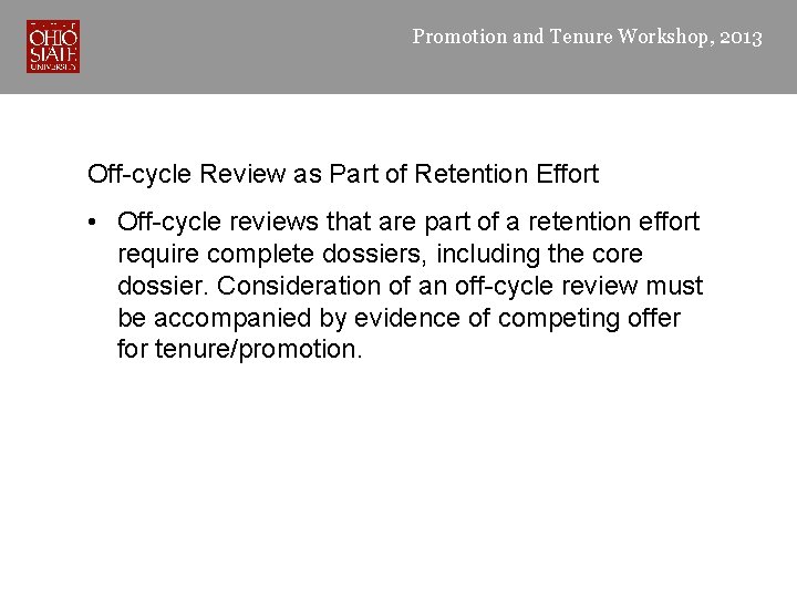 Promotion and Tenure Workshop, 2013 Off-cycle Review as Part of Retention Effort • Off-cycle